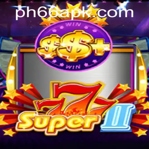 Unveiling Super777II: A Thrilling Gaming Experience with Ph66